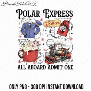 Polar Express Believe Christmas PNG, 90s Holiday Movie Clipart, North Pole Magic Digital Download, Christmas Gift Sublimation Design