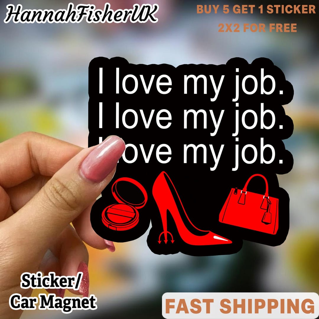 I Love My Job Devil Wears Pradan Sticker | Funny Sarcastic Work Quote ...