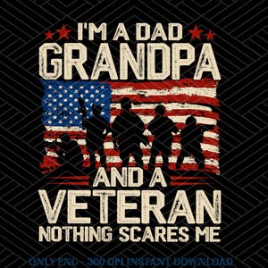 I&#39;m A Dad Grandpa and Veteran PNG Fathers Day PNG Veterans Day File Download