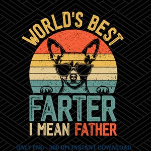 World&#39;s Best Farter I Mean Father PNG, Funny Father&#39;s Day Dad Shirt Design, Vintage Dad Humor PNG, Retro Father&#39;s Day Gift, Dog Dad PNG
