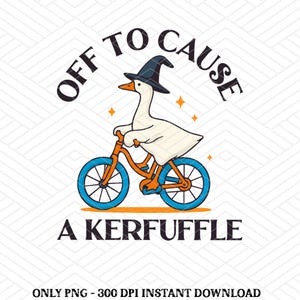 Off To Cause A Kerfuffle PNG, Funny Goose Digital Download, Silly Goose With Knife Sublimation Design, Farm Animal Meme Clipart