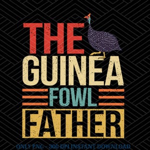 The Guinea Fowl Father father&#39;s day png, Father&#39;s Day PNG, Best Dad Ever Png, Dad Sublimation Design, Dad Design, Dad PNG, Happy Fathers Day
