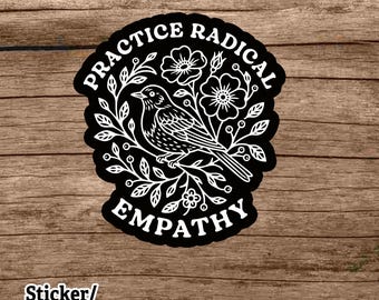 Pegatina/imán para coche "Practica la empatía radical", calcomanía anti-Trump, pegatina de izquierda liberal, pegatina de derechos de los inmigrantes