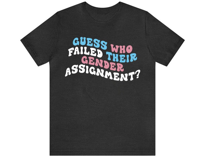 Transgender Shirt, Guess Who Failed Their Gender Assignment, Funny Trans Flag Pride Month Gift image 1