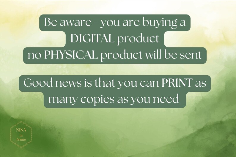 May include: Digital product announcement with a watercolor background. Text in green rectangles states: "Be aware - you are buying a DIGITAL product, no PHYSICAL product will be sent. Good news is that you can PRINT as many copies as you need."