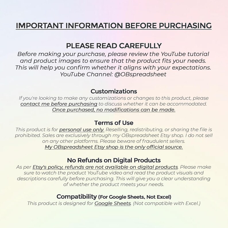 May include: Important information about purchasing a digital product. The text explains that the product is for personal use only and that refunds are not available on digital products. It also mentions that the product is compatible with Google Sheets but not Excel. The text includes the YouTube channel @OBspreadsheet.