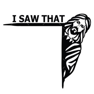 I Saw That Svg, PNG, Cricut, Jesus SVG, Faith Svg, Religious Svg, Christian Svg