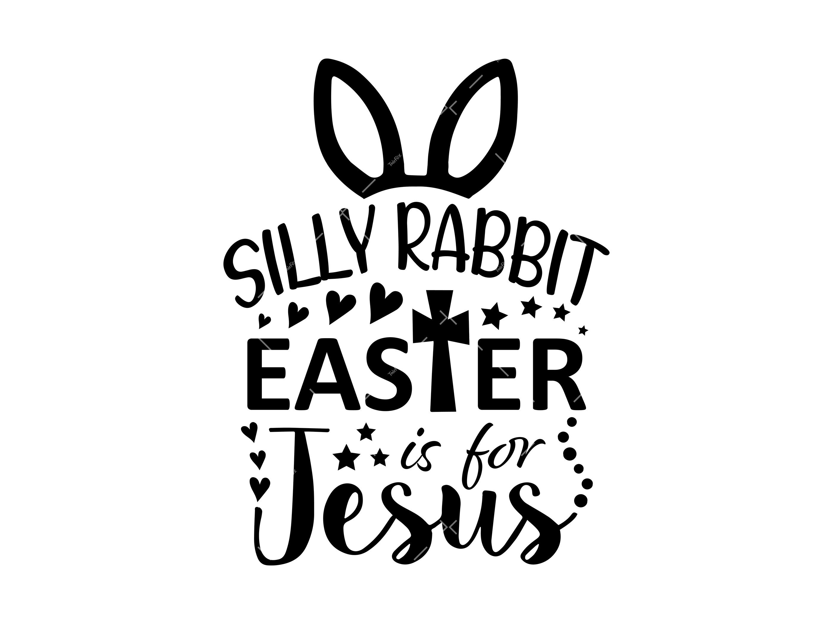 Silly rabbit Easter is for Jesus Svg, PNG, Easter Svg, Christian Svg, Happy Easter Svg, Kids Easter Svg