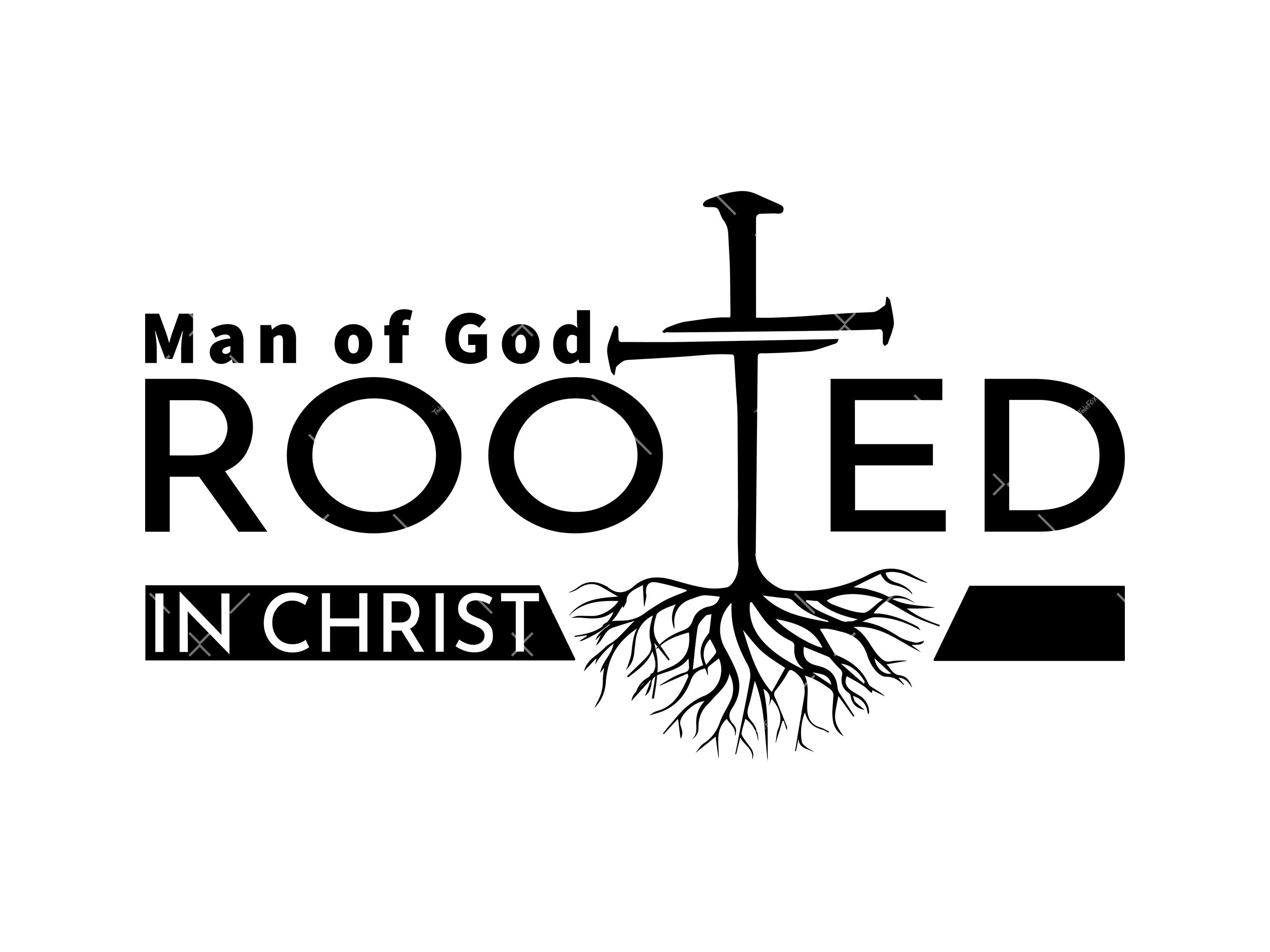 Man of God Rooted in Christ svg , Png, Christian Quote svg, Rooted In Christ svg, Bible Verse svg