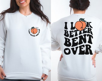Ich sehe besser gebeugt über SVG, PNG, Cricut, lustige svg, Erwachsenen Humor svg, pfirsich svg, trendy svg, peachy Booty svg