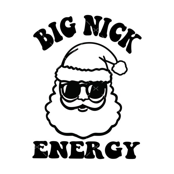 Big Nick Energy SVG, PNG, Cricut, Funny Christmas svg, Christmas Svg