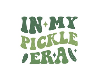 In My Pickle Era SVG, PNG, Cricut,  Pickles Png, Retro Pickle, wavy style svg, Pickle Lover Svg, Pickle Tee Svg