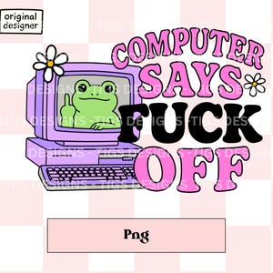 Rana graciosa con computadora diciendo "¡Vete a la mierda!" PNG - Clipart retro atrevido (descarga digital)