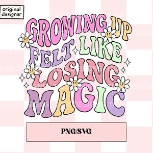 Opgroeien voelde als verliezen magische SVG PNG – pastel geestelijke gezondheid citaat – schattige SVG voor Cricut – digitale zelfexpressie kunst - nostalgische png