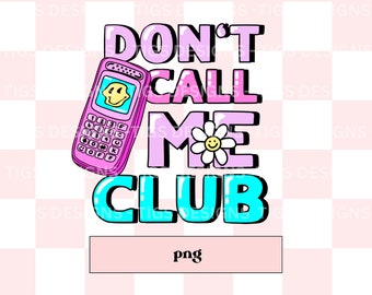 Könnte beinhalten: Ein pinkfarbenes und blaues Grafikdesign mit dem Text "Don't Call Me Club" und einem Cartoon-Bild eines rosa Klapphandys mit einem Smiley auf dem Bildschirm.