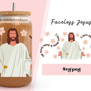 Jesus 16oz Libby wrap, 16oz Jesus wrap, faceless jesus SVG, religious Libby wrap, jesus png, Jesus svg, digital Jesus cup, jesus cup