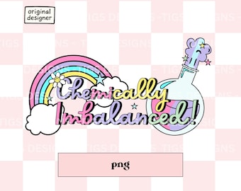 Chemically Imbalanced PNG, Mental Health Design (Digital Download)