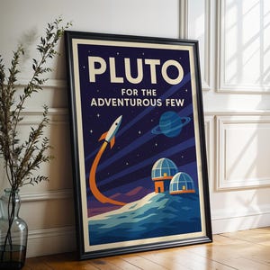 May include: Framed poster with a retro space travel theme. The poster features the word "PLUTO" in large white letters, with the text "FOR THE ADVENTUROUS FEW" below. A rocket blasts off, with a planet and observatory domes in the background.