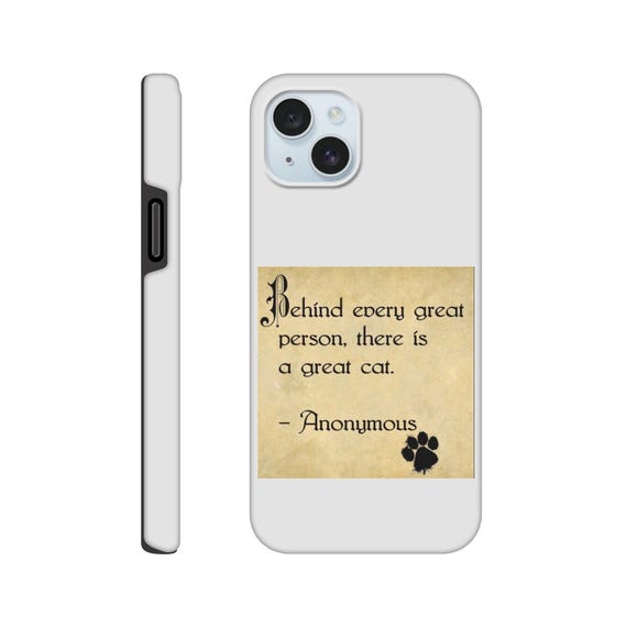 Funny Cat Phone Case - 'Behind Every Great Person, There is a Great Cat' - Durable Tough Design