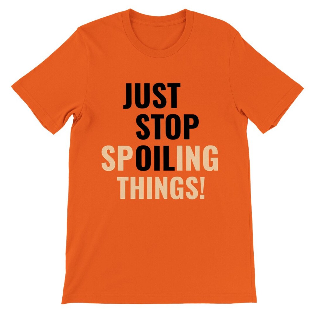 Just Stop Spoiling Things Funny Tshirt Etsy UK