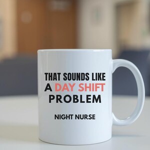 Nachtschicht Krankenschwester Becher das klingt wie ein Tag Schicht Problem Lustiges Geschenk UK