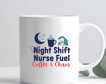 Night Shift Nurse Fuel Coffee Chaos Mug, Humorous Night Owl Appreciation Nursing Tea Cup