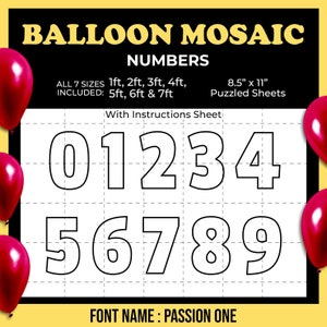 May include: Black and white outline of numbers 0 through 9 in a bold font called Passion One. The numbers are arranged in two rows. The image includes the text "Balloon Mosaic Numbers" and "All 7 sizes 1ft, 2ft, 3ft, 4ft, Included: 5ft, 6ft & 7ft" and "8.5" x 11" Puzzled Sheets".