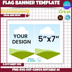 May include: A printable template for a 5" x 7" flag banner with a blue sky, white clouds, and green grass. The text "YOUR DESIGN" is on the left side of the banner and "5" x 7" is on the right side. The template is for use with Cricut, Silhouette, and Canva.