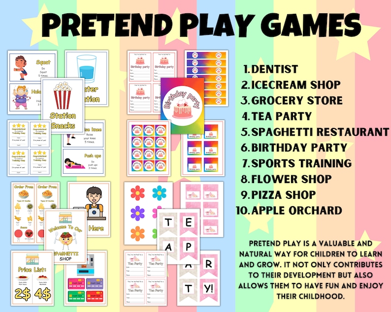 May include: A colorful printable set of pretend play games for kids. The games include a dentist, ice cream shop, grocery store, tea party, spaghetti restaurant, birthday party, sports training, flower shop, pizza shop, and apple orchard. The text "Pretend Play Games" is at the top of the page.