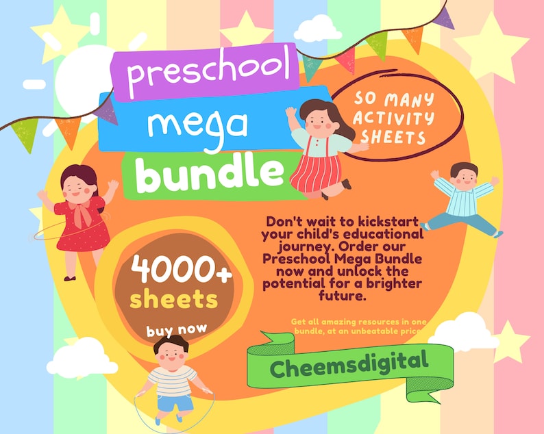 May include: Colorful illustration of children playing with a bright yellow background. The text "preschool mega bundle" is in large, colorful letters. The text "4000+ sheets" is in orange and brown letters. The text "buy now" is in orange letters. The text "SO MANY ACTIVITY SHEETS" is in a white circle with a black outline. The text "Don't wait to kickstart your child's educational journey. Order our Preschool Mega Bundle now and unlock the potential for a brighter future." is in black letters. The text "Get all amazing resources in one bundle, at an unbeatable price" is in black letters. The text "Cheemsdigital" is in green letters on a green ribbon.