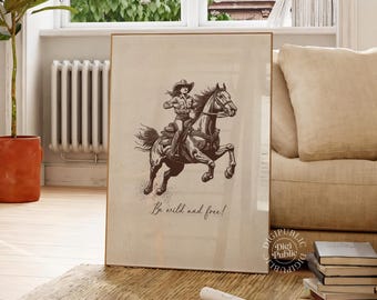 Cowgirl Art Print: Be Wild and Free, Western Rodeo Decor (Digital Download)