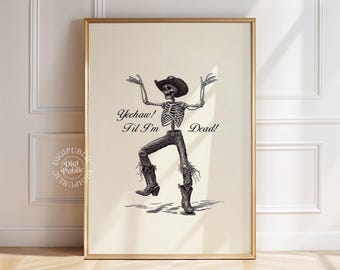 Funny Cowboy Skeleton Print: Western Halloween, Rustic Gothic Decor (Digital Download)