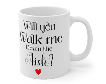 Will you Walk me Down the Aisle Mug | Wedding Announcemnt Dad Mom | Wedding Announcement Gift |