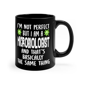 Microbiologist Gift | Funny Microbiology Mug | Microbiologist 11oz Coffee Mug |