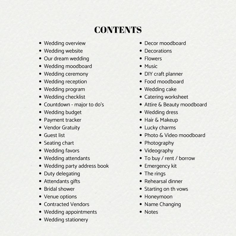 May include: A list of wedding planning topics, including wedding overview, budget, checklist, and vendor information. Other topics include decor, flowers, music, and photography. The word "CONTENTS" is at the top of the page.