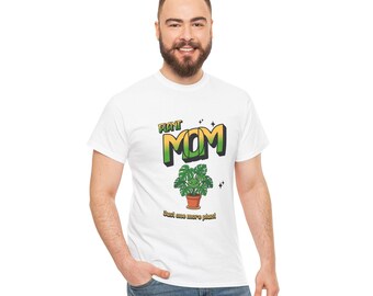 Plant Mom T-Shirt - Just One More Plant - Funny Plant Mom Shirt - Gift for Plant Lovers - Women's Statement Tee