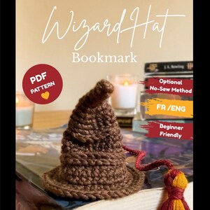 May include: A brown crocheted wizard hat bookmark with a tassel. The image includes text that says "Wizard Hat Bookmark", "PDF Pattern", "Optional No-Sew Method", "FR/ENG", and "Beginner Friendly".