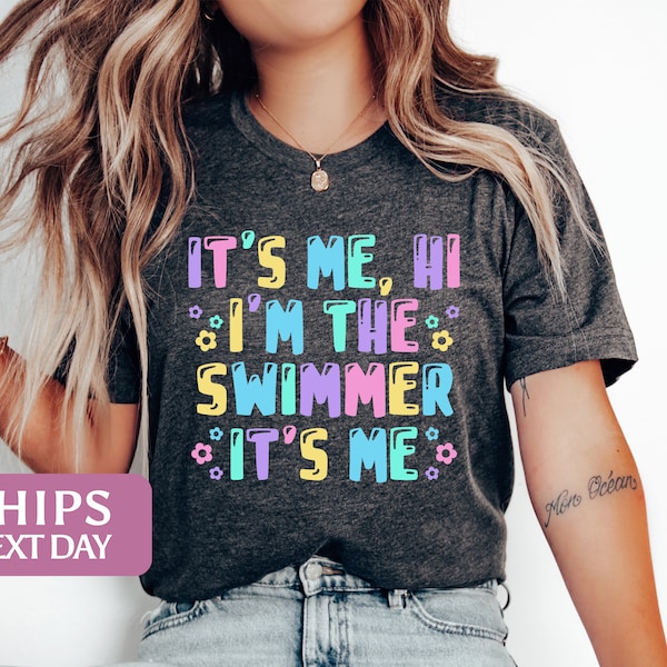 It's Me Hi I'm The Swimmer It's Me Shirt, Swimmer Tshirt, Swimming Tee, Swimmer Gift, Beach Vacation Clothing, Summer Lover, Swim - 4025w