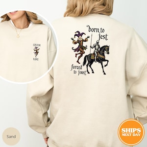 Born To Jest Forced To Joust Sweatshirt, Funny Meme Hoodie, Gift For Jester, Medieval Age Sweatshirt, Funny Meme Sweatshirt, Custom Hoodie