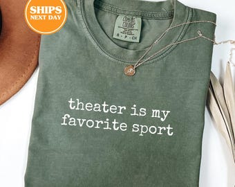 Comfort Colors® Theater Is My Favorite Sport Shirt, Gifts For Theater Kids, Theater Tshirt, Theatre Shirt, Theater Gifts