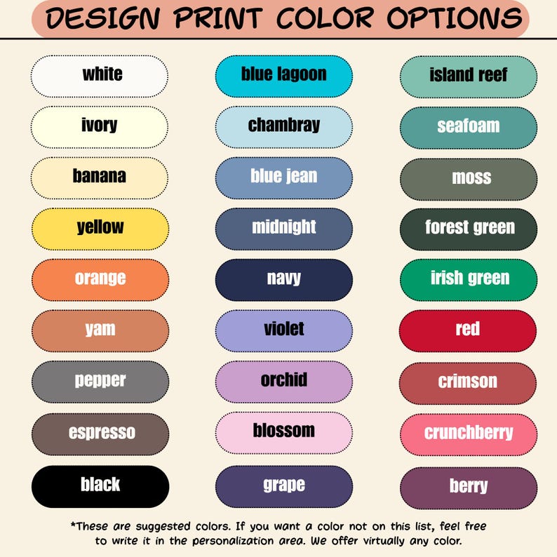 May include: Image displaying a color chart with the text "DESIGN PRINT COLOR OPTIONS." The chart features various color swatches, including white, blue lagoon, and island reef. The text below states, "These are suggested colors. We offer virtually any color."