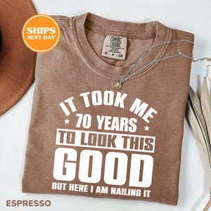 Comfort Colors® Funny 70th Birthday Shirt, 70th Birthday Gift, Grandma Shirt, 70th Birthday Gifts For Women, 70th Birthday Gift For Men