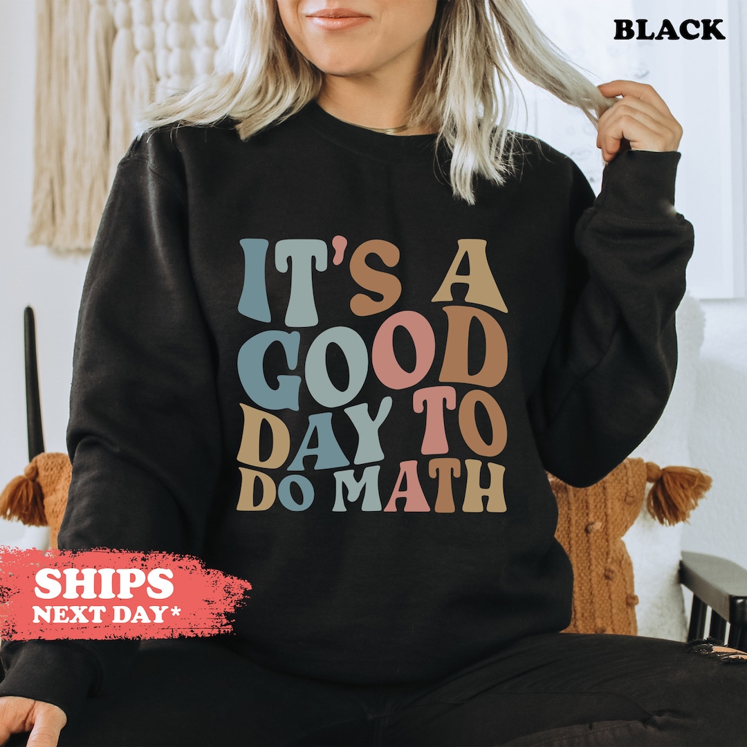 Happy Math Sweater It's A Good Day to Do Math Sweatshirt, Funny Teacher Crewneck, Back to ...