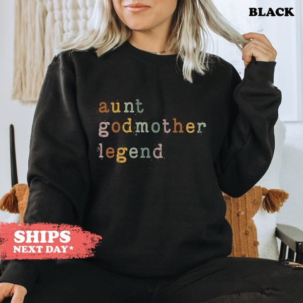 Aunt Godmother Legend Sweatshirt, Funny Godparent Hoodie Gift, Aunt Gift, Godmother Sister In Law Gift, Godmama Sweatshirts, Baby Shower