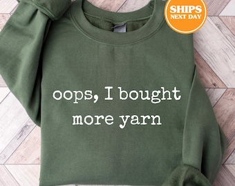Oops I Bought More Yarn Sweatshirt, Knitting Sweatshirt, Crochet Crewneck, Gifts For Knitters