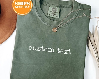 Comfort Colors® Custom Text Shirt, Your Text Here, Custom Shirt, Personalized Gift, Custom Quote