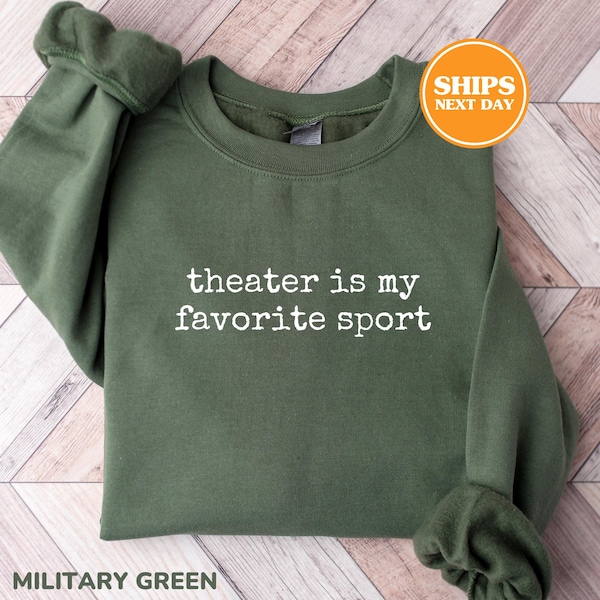 Theater Is My Favorite Sport Sweatshirt, Gifts For Theater Kids, Theater Sweatshirt, Broadway Gifts, Theater Gifts
