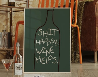 S**t Happens Wine Helps Wine Wall Art Bar Cart Art Typography Poster Kitchen Poster Funny Home Bar Quote Print Digital Download