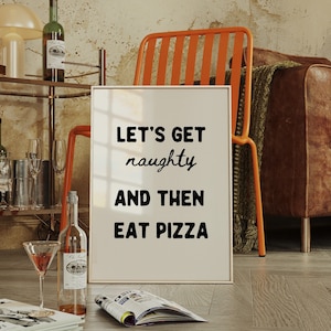 Let&#39;s Get Naughty and Then Eat Pizza Typography Poster Bedroom Wall Art Funny Kitchen Quote Print Digital Download