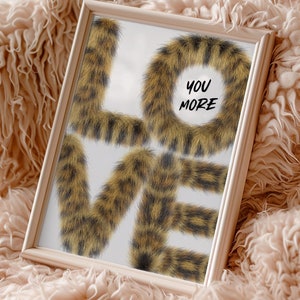 Love You More Print, Trendy Leopard Cheetah Poster 3D Furry Love Girly Wall Art Valentine's Day Preppy Wall Decor Trendy Wall Art DIGITAL